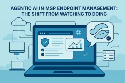 agentic ai in msp endpoint management: the shift from watching to doing