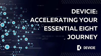 devicie: streamlining your essential eight compliance